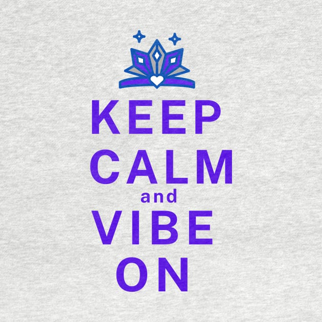 Keep Calm and Vibe on - Purple by Rebecca Abraxas - Brilliant Possibili Tees